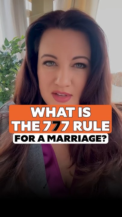 What Is The 777 Rule For A Marriage? 👀… - YouTube