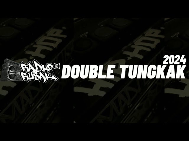 RADIO RUSAK - DOUBLE TUNGKAK (OFFICIAL LYRICS VIDEO) class=