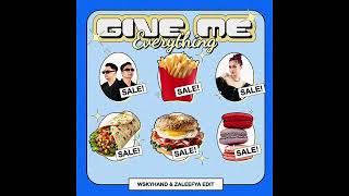 Give Me Everything ( ZALEEFYA \u0026 WSKYHAND EDIT )