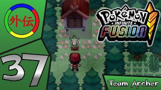 Infinite Fusion Nuzlocke -Archer- [37] - Just Like the Old Days