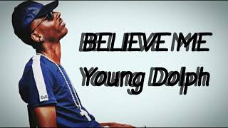 Young Dolph - Believe Me (Lyrics)