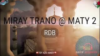 MIRAY TRANO @ MATY Fiz 2 (Rdb) #gasyrakoto
