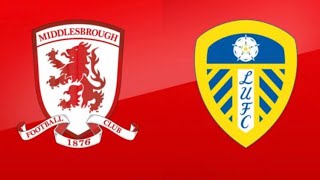 Middlesbrough Vs Leeds United |0-1 | CLASS AWAY DAY!💙💛