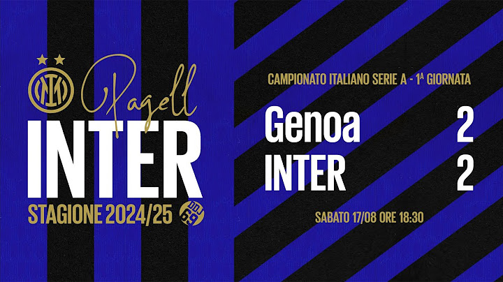 [PAGELLINTER] Serie A 2024/25 - 1a Giornata | Genoa-INTER 2-2