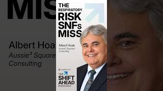 The Respiratory Risk SNFs Miss with Al Hoak The Shift Ahead