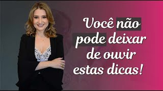 Você não pode deixar de ouvir estas dicas!