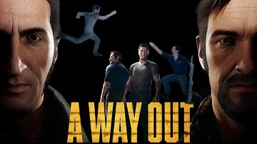 A WAY OUT PART 2/2