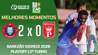 RPE PARINTINS 2 X 0 PRINCESA DO SOLIMÕES | MELHORES MOMENTOS | PLAYOFFS DO BAREZÃO 2026 | 2º TURNO