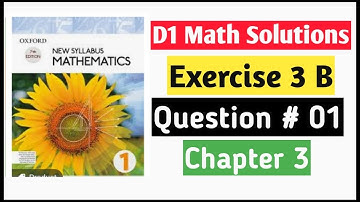 Exercise 3b Question no 1 D1 Math Oxford New Syllabus || Chapter 3 ||Approximation and Estimations