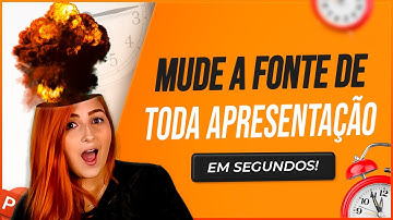Como Alterar a Fonte de Toda Apresentação em Alguns Segundos no PowerPoint