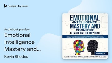 Emotional Intelligence Mastery and Cognitive… by Kevin Rhodes · Audiobook preview