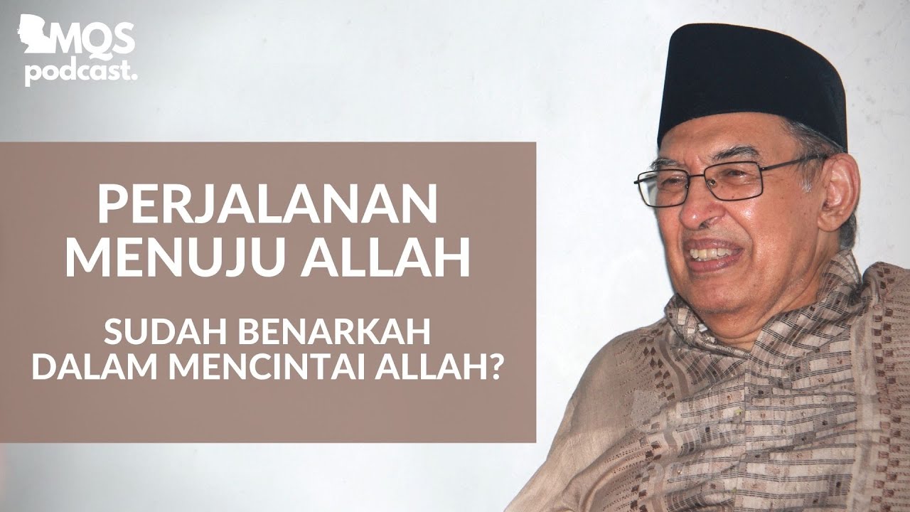 Perjalanan Menuju Allah: Sudah Benarkah dalam Mencintai Allah? | M. Quraish Shihab Podcast