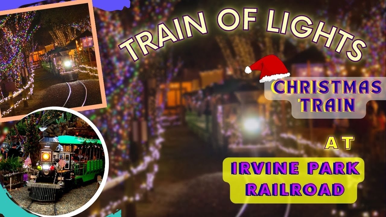 Irvine Regional Park Christmas Train of Lights Santa's Village Best