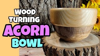 Wood Turning Acorn Bowl 