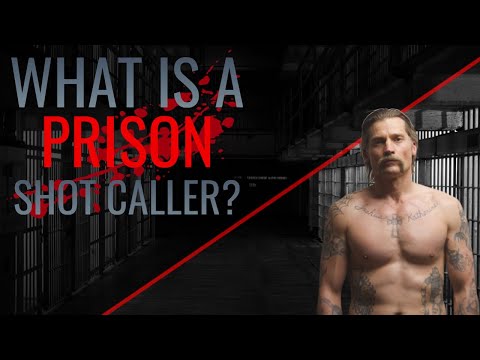 WHAT IS A PRISON SHOT CALLER