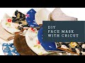 DIY Face Mask With Cricut