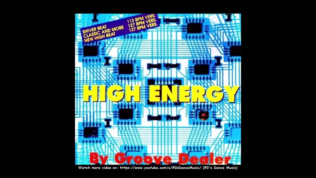 Groove Dealer - High Energy (New High Beat) (90's Dance Music) ✅
