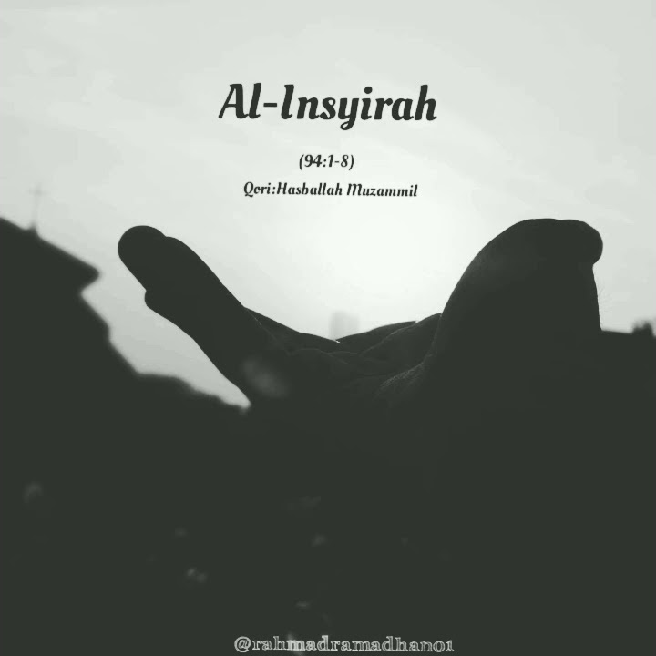 Surat Al-Insyirah(94:1-8) Qori:Hasballah Muzammil.