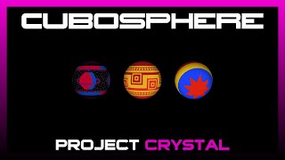 Cubosphere | Project Crystal