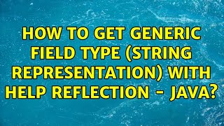 How to get generic field type (string representation) with help reflection - Java?