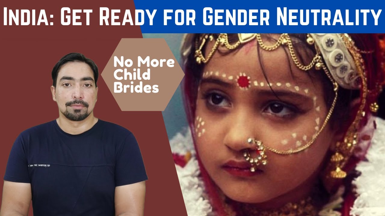 Gender Neutrality Increasing the minimum age of marriage for women