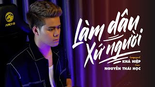 Làm Dâu Xứ Người - Khả Hiệp || Thái Học (Cover) - làm dâu ở nơi xứ người ...