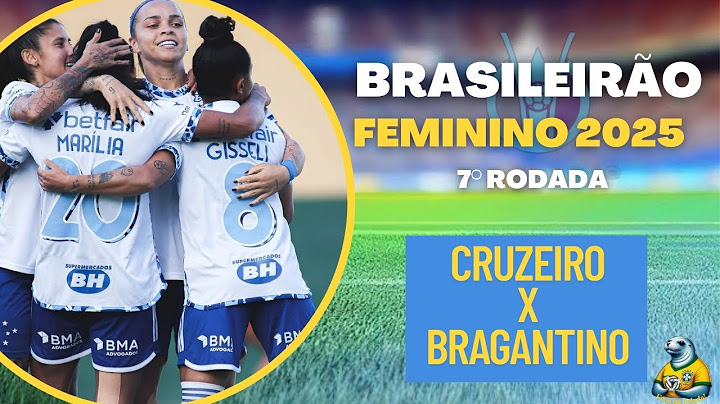 Cruzeiro 2X1 Bragantino | Gols Brasileirão Feminino