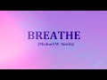 BREATHE --- Michael W.  Smith with Lyrics