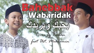Bahebbak Wabaredak cover by Kenan feat Ust. Mukromin