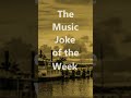 Music Joke of the Week #liveandkickingmusic #musicconcert  #jokes #musicjokes #jokeoftheday