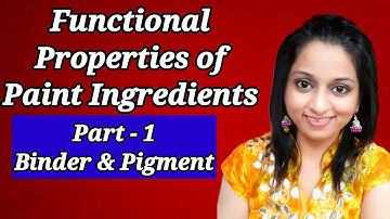 Functional Properties Of Paint Ingredients. (Part - 1, Binder and Pigment)