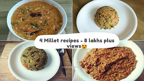 4 Millet recipes | How to cook Millets | Millets d...