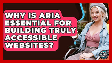 Why Is ARIA Essential For Building Truly Accessible Websites? - Your Disabled Truth