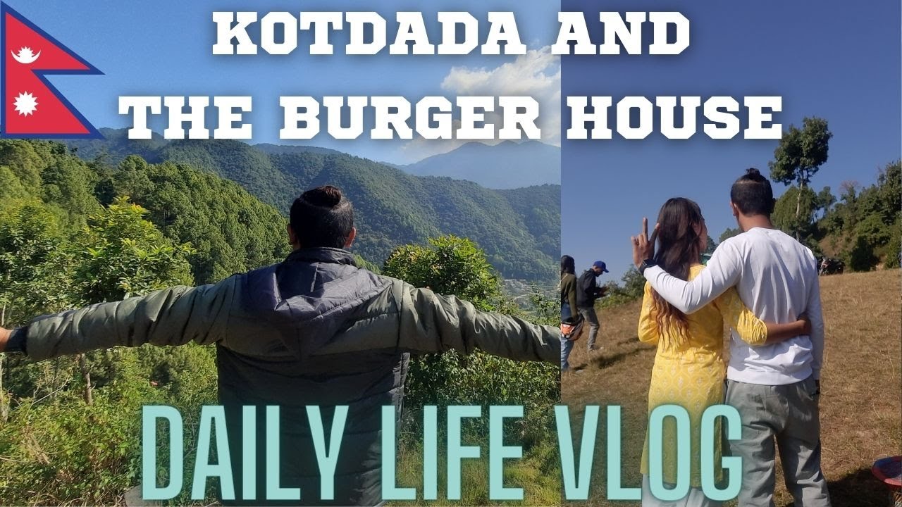 New Nepali Vlog - Kotdada and The Burger House (HINDI CHALLENGE GONE FUNNY)