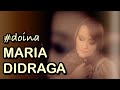 MARIA DIDRAGA - Cand traiesti instrainat (doina Official Video)