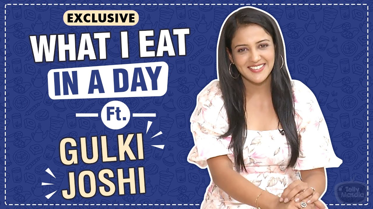 Exclusive: What I Eat In A Day With Gulki Joshi | Fitness Secret REVEALED