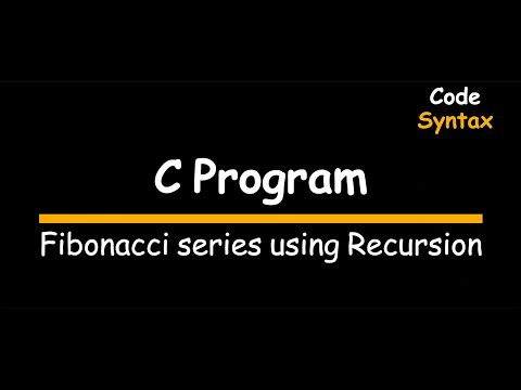 Video 11 : C Program:  Fibonacci series using Recursion