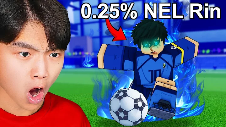 Unlocking the 0.25% NEL Rin in Blue Lock Rivals