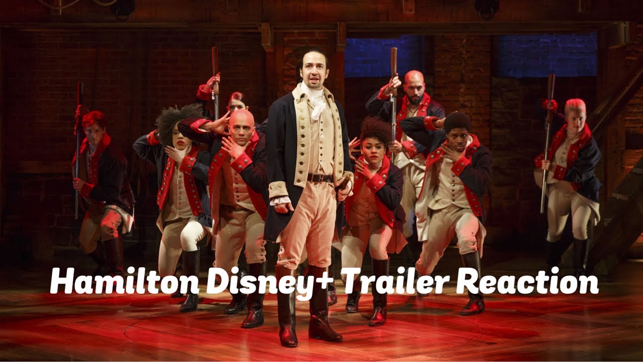 Hamilton on Disney+ Trailer REACTION YouTube