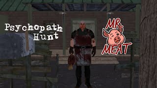 Mr Meat into psychopath hunt with new mr meat 2 garden/Togueznake mod