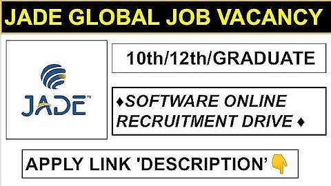 JADE GLOBAL Company Online Drive Recruitment 2022|Private job vacancy|Software Online Drive Vacancy