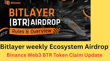 Bitlayer Airdrop Update | BTR Token Claim Rules | Binance Web3 Bitlayer Ecosystem Campaign Update