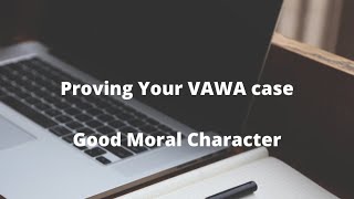 Immigration Law TV Live with Hashi- VAWA Petitions, How Do Your Prove Good Moral Character (GMC)?