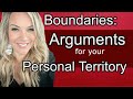 Boundaries Are Arguments for Your Personal Territory
