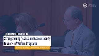 Hearing on “Strengthening Access and Accountability to Work in Welfare Programs.”