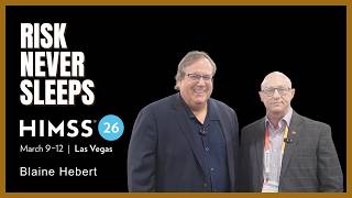 Risk Never Sleeps at HIMSS 2026 in Vegas with Blaine Hebert