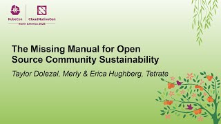 The Missing Manual for Open Source Community Sustainability - Taylor Dolezal & Erica Hughberg