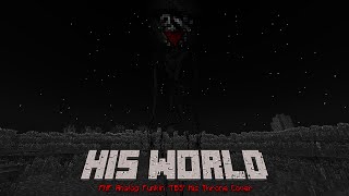 HIS WORLD - FNF His Throne Minecraft 'The Broken Script' Cover