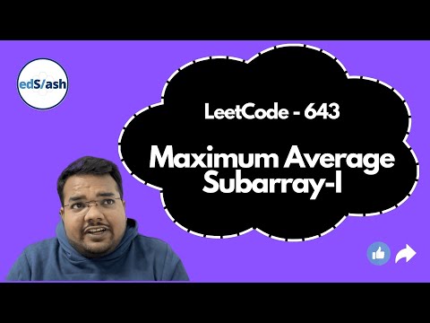 Maximum Average Subarray I | LeetCode 643 | Week-1 | Weekly LeetCode Challenge | DSA with EdSlash