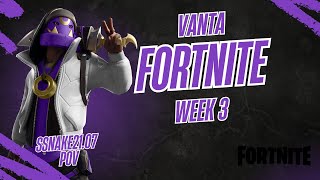 VANTA Fortnite ZW Week 3 - ssnake21.O7 PoV